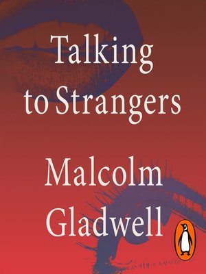 cover image of Talking to Strangers: What We Should Know about the People We Don't Know